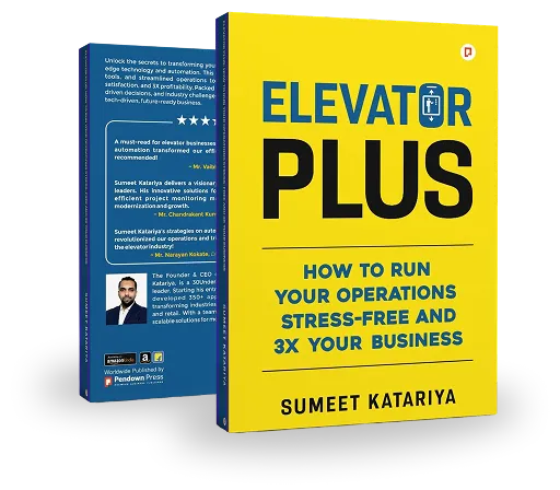 ElevatorPlus Book - How to Run Your Operations Stress-Free and 3X Your Business by Sumeet Katariya